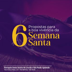 Semana Santa - 6 propostas para viver bem a Semana Santa - Clique para aumentar