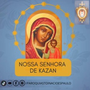 18º dia | Nossa Senhora de Kazan