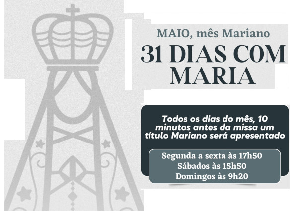 Maio, Mês Mariano - 31 dias com Maria